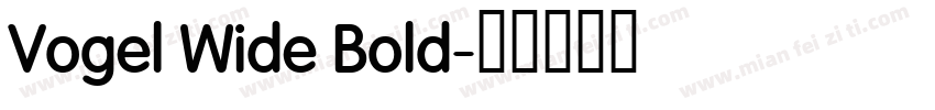 Vogel Wide Bold字体转换